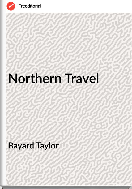 Bayard Taylor Northern Travel