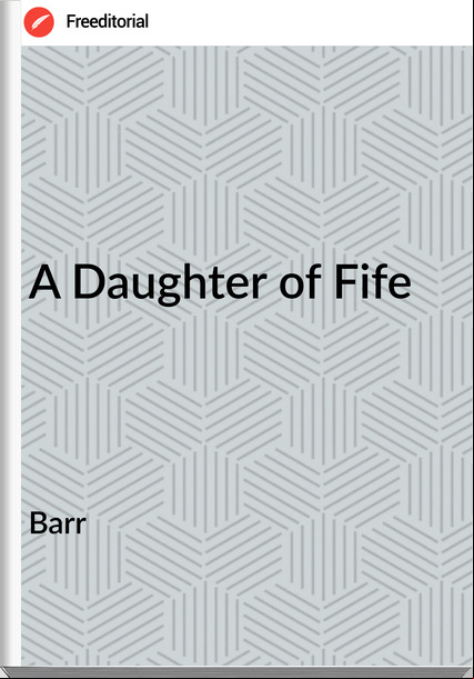 Barr - A Daughter of Fife
