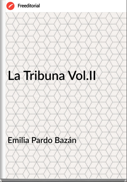 Emilia Pardo Bazán La Tribuna Vol.II
