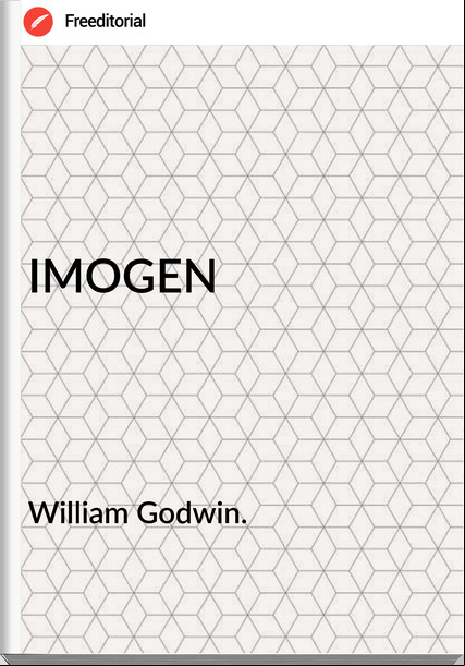William Godwin. IMOGEN