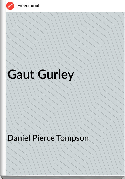 Daniel Pierce Tompson - Gaut Gurley