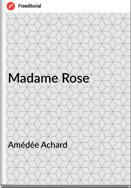 Amédée Achard Madame Rose