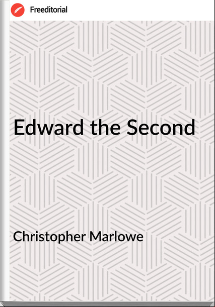 Christopher Marlowe Edward the Second