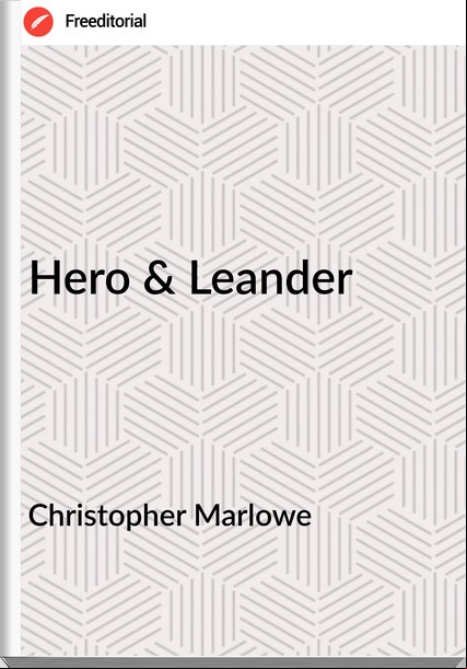 Christopher Marlowe Hero & Leander