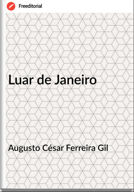 Augusto César Ferreira Gil - Luar de Janeiro