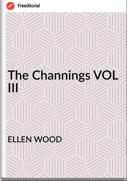 ELLEN WOOD - The Channings VOL III