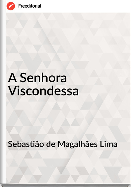 Sebastião de Magalhães Lima - A Senhora Viscondessa