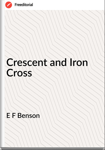 E F Benson Crescent and Iron Cross