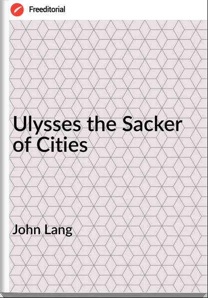 John Lang - Ulysses the Sacker of Cities