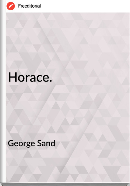 George Sand - Horace.