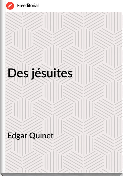 Edgar Quinet - Des jésuites