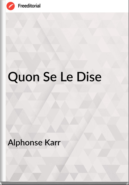 Alphonse Karr - Quon Se Le Dise