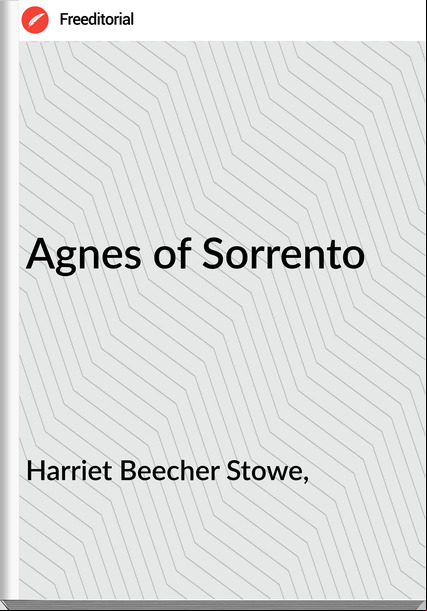 Harriet Beecher Stowe, Agnes of Sorrento