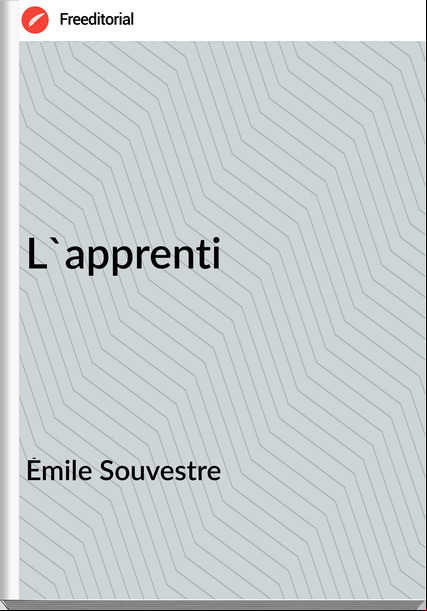 Émile Souvestre - L'apprenti