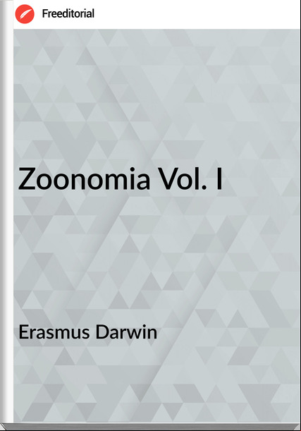 Erasmus Darwin - Zoonomia Vol. I