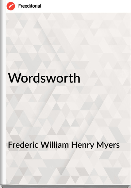 Frederic William Henry Myers - Wordsworth
