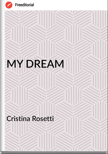 Cristina Rosetti MY DREAM