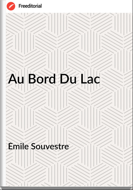 Émile Souvestre - Au Bord Du Lac