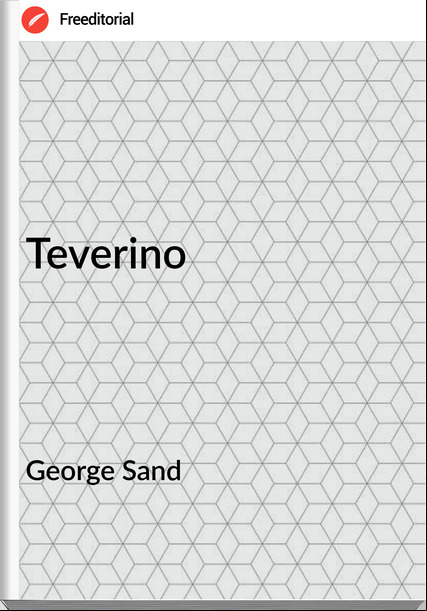 George Sand - Teverino