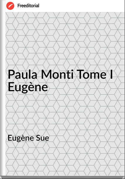 Eugène Sue Paula Monti Tome I Eugène