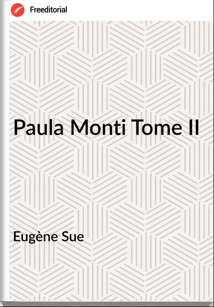 Eugène Sue Paula Monti Tome II