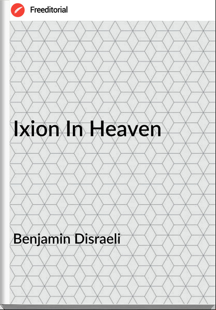 Benjamin Disraeli Ixion In Heaven