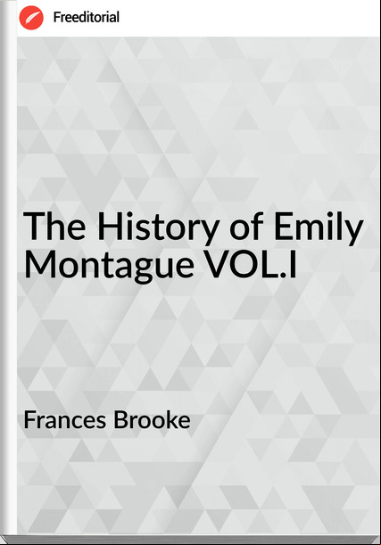 s Brooke - The History of Emily Montague VOL.I