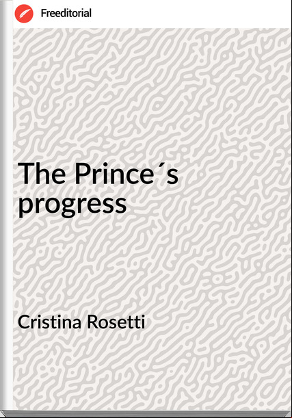Cristina Rosetti The Prince´s progress