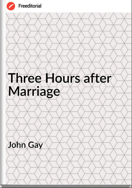 John Gay Three Hours after Marriage