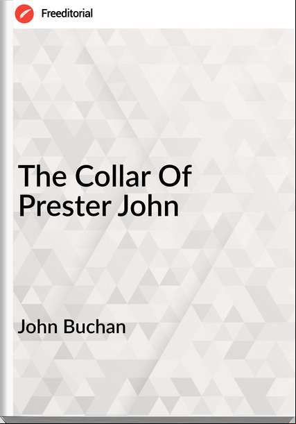 John Buchan The Collar Of Prester John