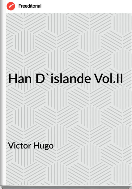 Victor Hugo - Han D'islande Vol.II