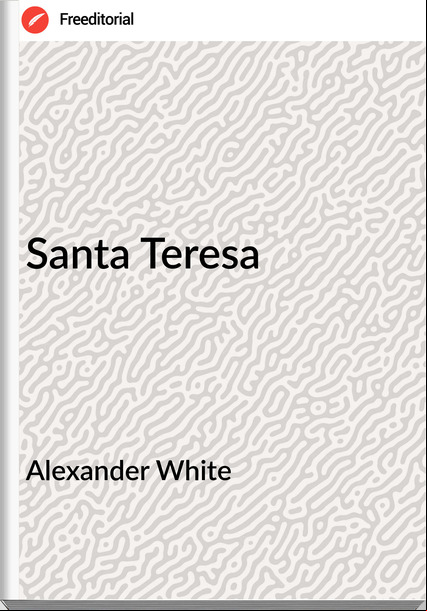 Alexander White Santa Teresa