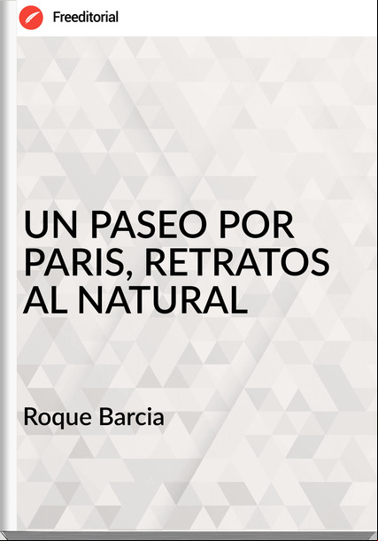Roque Barcia - UN PASEO POR PARIS, RETRATOS AL NATURAL