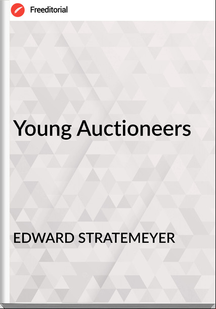 EDWARD STRATEMEYER - Young Auctioneers