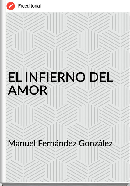 Manuel Fernández González - EL INFIERNO DEL AMOR