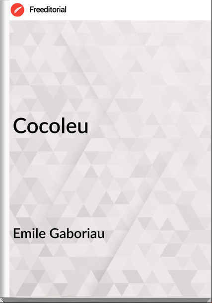 Emile Gaboriau Cocoleu
