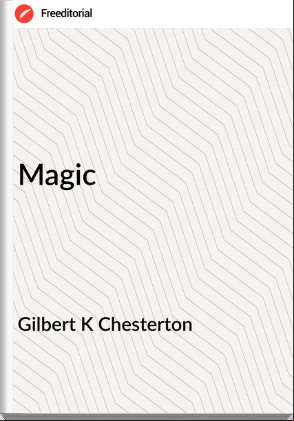 Gilbert K Chesterton Magic