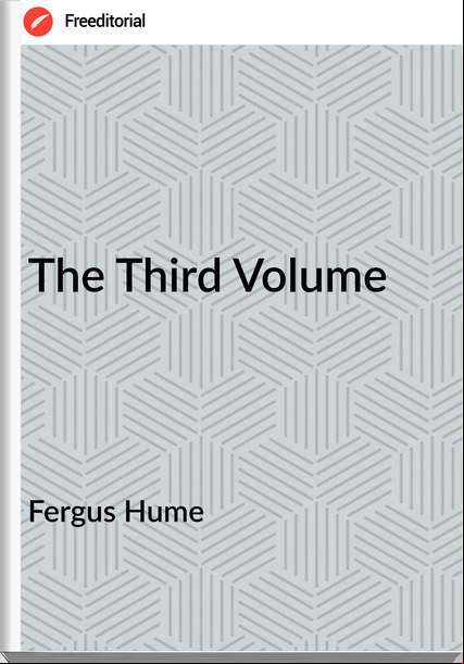 Fergus Hume - The Third Volume