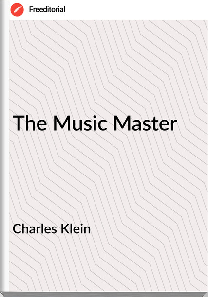 Charles Klein - The Music Master