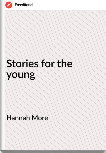 Hannah More - Stories for the young
