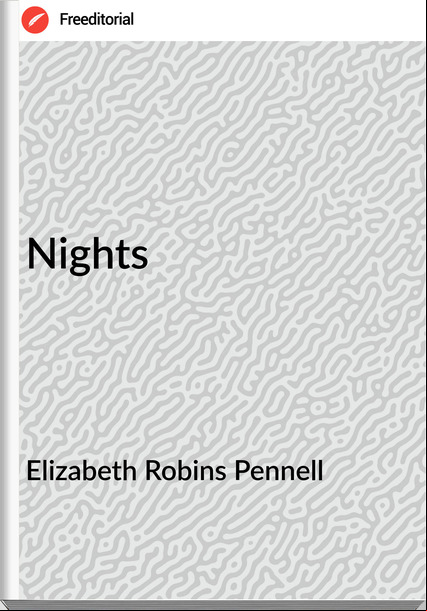 Elizabeth Robins Pennell - Nights