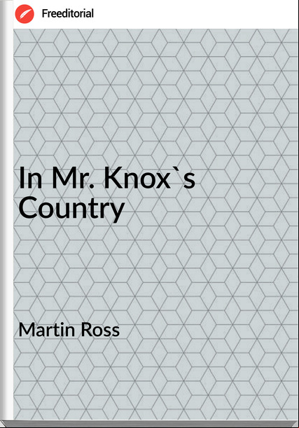 Martin Ross In Mr. Knox's Country
