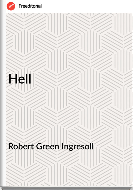 Robert Green Ingresoll Hell