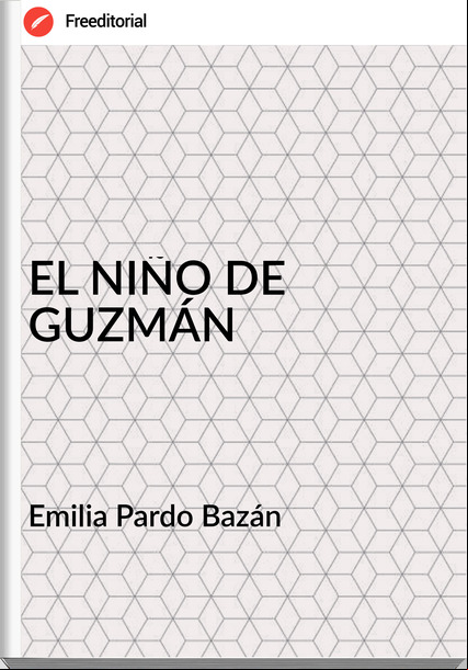 Emilia Pardo Bazán - EL NIÑO DE GUZMÁN