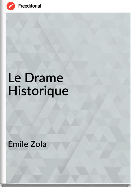 Émile Zola Le Drame Historique