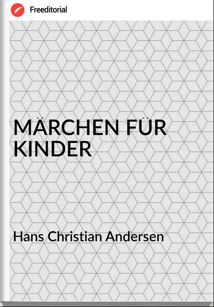 Hans Christian Andersen - MÄRCHEN FÜR KINDER