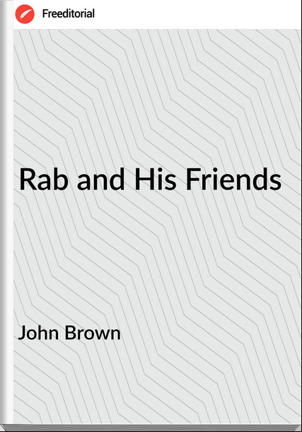 John Brown - Rab and His Friends