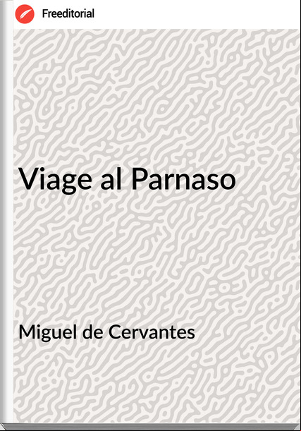 Miguel de Cervantes - Viage al Parnaso