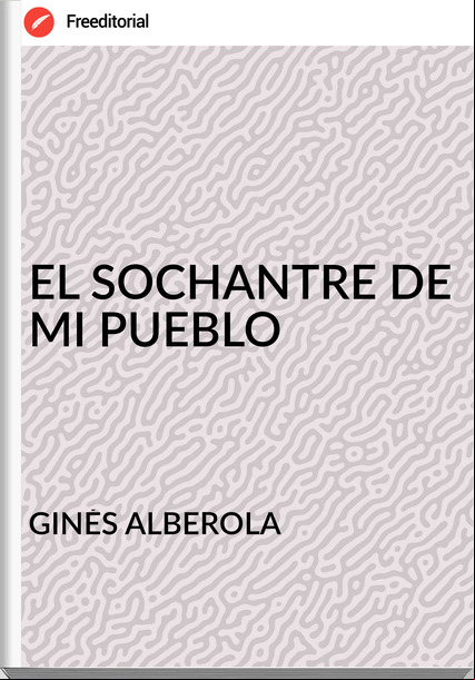 GINÉS ALBEROLA - EL SOCHANTRE DE MI PUEBLO