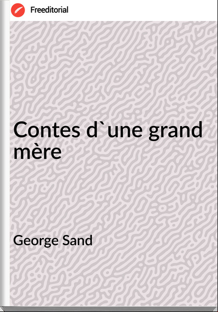 George Sand Contes d'une grand mère